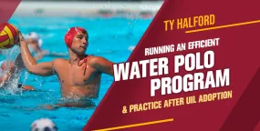 Running an Efficient Water Polo Program and Practice after UIL adoption